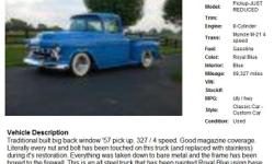 1957 Chevrolet Pickup, 69,327 Address:&nbsp; Sarasota, FL 34238 View our website: www.freerek15.com Notes: Traditional built big back window '57 pick up.&nbsp; 327 / 4 speed.&nbsp; Good magazine coverage.
Literally every nut and bolt has been touched on