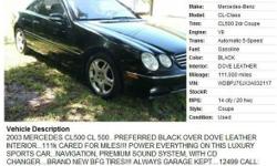 2003 MERCEDES CL500 CL 500.. PREFERRED BLACK OVER DOVE LEATHER INTERIOR...110k CARED FOR MILES!!! POWER EVERYTHING ON THIS LUXURY SPORTS CAR...NAVIGATION, PREMIUM SOUND SYSTEM, WITH CD CHANGER....BRAND NEW BFG TIRES!!! ALWAYS GARAGE KEPT....11499 CALL: