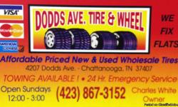 31 10.50 15 NEW SET OF (4) TIRES (INSTALLED) WHILE THEY LAST!! $485.00
&nbsp;
*******DODDS AVE TIRE AND WHEEL********THE WORKING WAREHOUSE********
WE HAVE BEEN SELLING AND INSTALLING TIRES WHEELS AND BRAKES
IN CHATTANOOGA FOR OVER 29 YEARS
*******DODDS