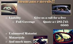 NEED CAR INSURANCE FOR A VEHICLE??
NO PROBLEM WE WILL ASSIST THE BEST WE CAN WITH AFFORDABLES PRICES&nbsp;
JUST GIVE US A &nbsp;CALL AT 281-741-0505 FOR A FREE QUOTE !!!!&nbsp;
&nbsp;
&nbsp;
&nbsp;