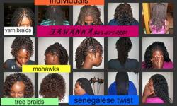 CALL JAWANNA TODAY FOR ALL OF YOUR BRAIDING AND WEAVING NEEDS
SPECIALIZING BUT NOT LIMITED TOO, NATURAL HAIR BRAIDING FOR MEN WOMEN AND CHILDREN, MICROS, KINKY TWIST, SENEGALESE TWIST, MICRO WITH THE SEW IN, SEW INS, QUICK WEAVES, COMB TWIST, DRED START