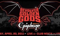 OK, I hate to do this but I have no choice....I have tickets for the following, upcoming events.......
1) GOLDEN GODS AWARDS-Presented by Revolver & Epiphone..04/20/11 630pm..Club Nokia @ L.A. Live..2 tickets..first ticket is GAPIT...YES--the
