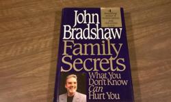 Family Secrets &nbsp;What You Don't Know Can Hurt You by John&nbsp;Bradshaw. &nbsp;1995, hardcover, like new.