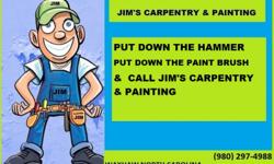 JIM'S CARPENTRY & PAINTING
SUMMER IS HERE & HOW ABOUT A NEW COLOR FOR YOUR HOME.
LET JIM'S CARPENTRY & PAINTING GIVE YOUR HOME A NEW COLOR.
980 2974988