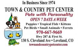 Town and Country Pet Center - 130 So. Cleveland Ave. - Loveland, CO - open everyday