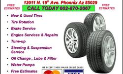 REPAIR SHOP / SUMMER IS COMING / ARE U READY
CALL NOW: 602-870-2067
OR TEXT 602-488-7937
Keywords :Oil change, lube and filter
Tire rotation
Used Tires
New Tires
Brake and transmission fluid replacement
Clean fuel injector
Air filter inspection and