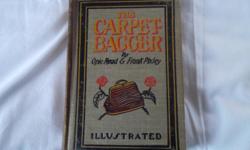 I have a 1st Edition of The Carpet-Bagger by Opie Read & Frank Pixley, copyright 1899.
A novelization of a popular play set in the South during the Reconstruction period.
Laird & Lee Publishers, 1899. Book Condition is very good to excellent for its age.