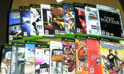 I Have 18 Games For The First xbox For 30.00
Tony Hawk Underound,Pro Skater 2,American Wasteland
Bicycle Casino-Includes Texas Hold Em
Deer Hunt 2004 Season
Dave Mirraz 2 Free Style BMX
American Chopper
Celebrity Deathmatch
Enter The Matrix
Backyadrd